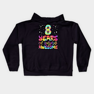 8 Years Of Being Awesome Tie Dye 8 Years Old 8Th Birthday Kids Hoodie